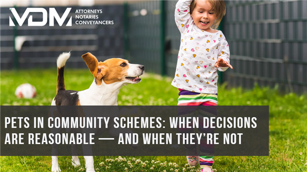 Pets in Community Schemes: When Decisions Are Reasonable - and When They’re Not